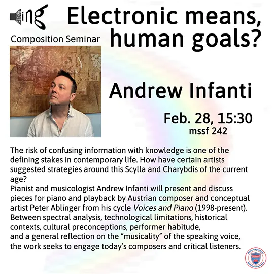 Composition Seminar: Electronic means, human goals?, Feb. 28, 15:30. Bilkent University, Faculty of Music and Performing Arts, Ankara, Turkey